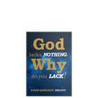 Picture of God Lacks Nothing . Why Do You Lack ?
