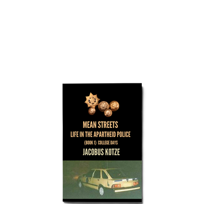 Show details for Mean Streets - Life in the Apartheid Police (Book 1) College Days