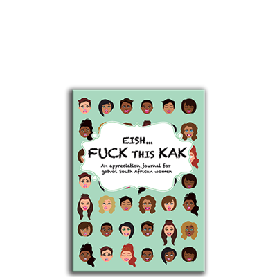 Show details for Eish... Fuck This Kak: An Appreciation Journal