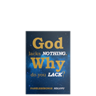 Show details for God Lacks Nothing. Why Do You Lack?