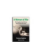 Show details for A Woman at War : The Forgotten South African Second World War Diary