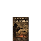 Show details for The Ghost of Retribution (Eugene Faber)